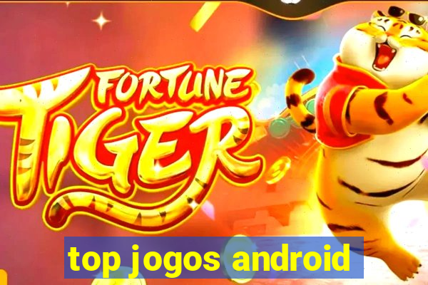 top jogos android